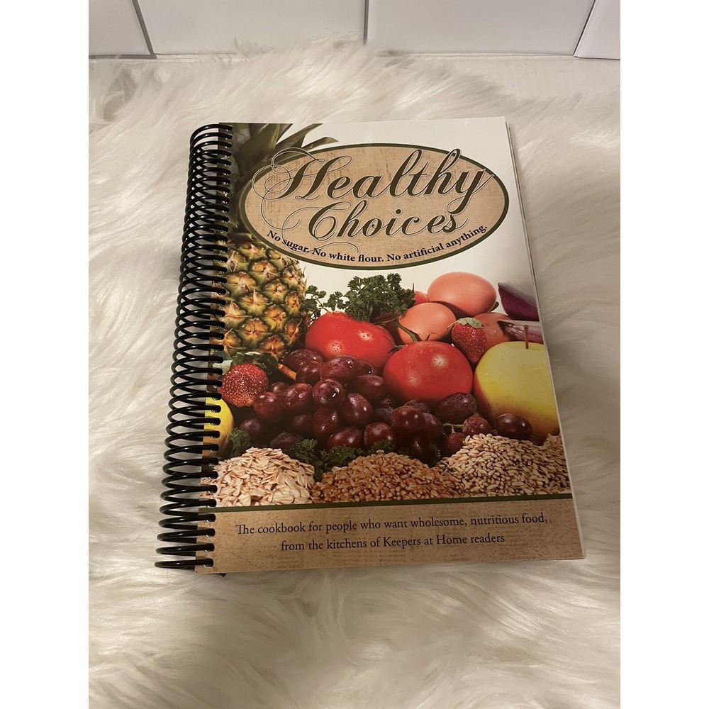Healthy Choices Cookbook Keepers at Home 1093 Recipes Sugar Free Spiral Bound